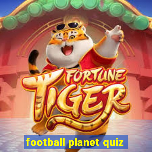 football planet quiz